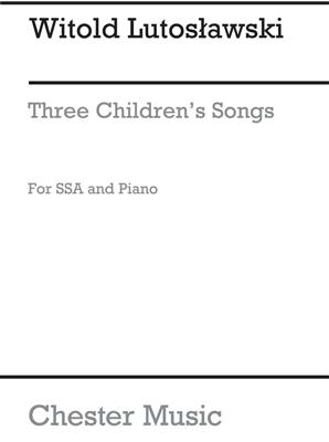 Witold Lutoslawski: Three children's Songs: Voix Hautes et Accomp.