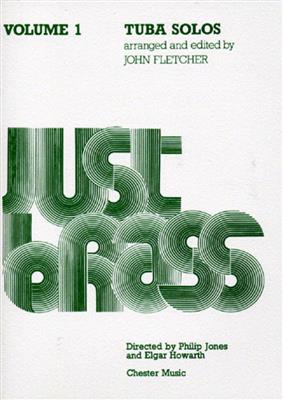 Just Brass Tuba Solos - Volume 1: (Arr. John Fletcher): Tuba et Accomp.