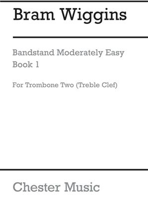 Bandstand Moderately Easy Book 1 (Trombone 2 TC): Orchestre d'Harmonie