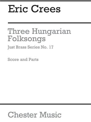 Eric Crees: Three Hungarian Folksongs: Ensemble de Cuivres