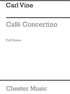 Carl Vine: Café Concertino: Ensemble de Chambre