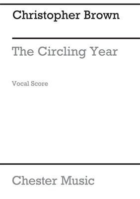 Christopher Brown: The Circling Year: Chœur Mixte et Piano/Orgue