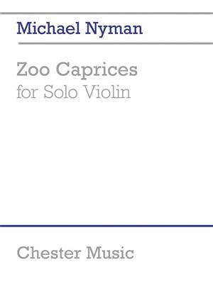 Michael Nyman: Zoo Caprices For Solo Violin: Solo pour Violons