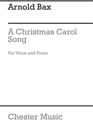 Arnold Bax: A Christmas Carol: Chant et Piano