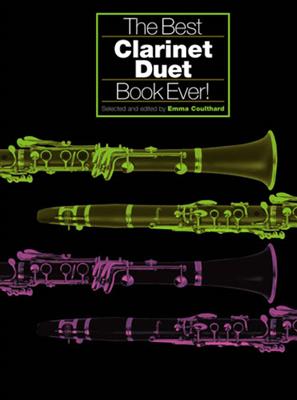 The Best Clarinet Duet Book Ever!: Duo pour Clarinettes