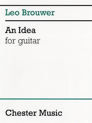 Leo Brouwer: An Idea For Guitar: Solo pour Guitare