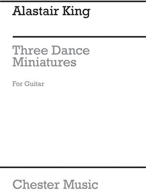Alastair King: Three Dance Miniatures: Solo pour Guitare
