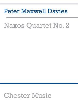 Peter Maxwell Davies: Naxos Quartet No.2: Quatuor à Cordes