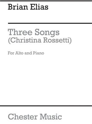 Brian Elias: Three Songs (Christina Rossetti) - Alto and Piano: Chant et Piano