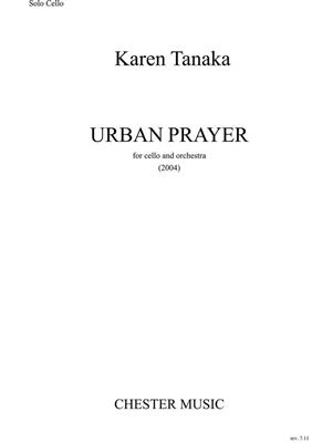 Karen Tanaka: Urban Prayer (Cello Part): Solo pour Violoncelle