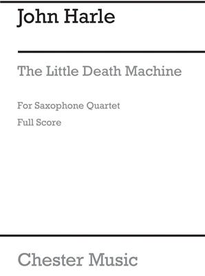 John Harle: The Little Death Machine Sax: Saxophones (Ensemble)
