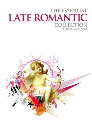 The Essential Late Romantic Collection: Solo de Piano