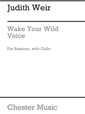 Judith Weir: Wake Your Wild Voice: Solo pour Basson