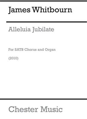 James Whitbourn: Alleluia Jubilate: Chœur Mixte et Piano/Orgue