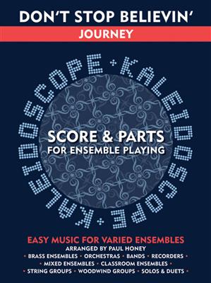 Journey: Kaleidoscope: Don't Stop Believin': (Arr. Paul Honey): Orchestre à Instrumentation Variable