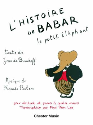 Francis Poulenc: L'Histoire De Babar: (Arr. Paul Yeon Lee): Piano Quatre Mains