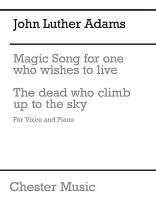 John Luther Adams: Magic Song For One Who Wishes To Live: Chant et Piano