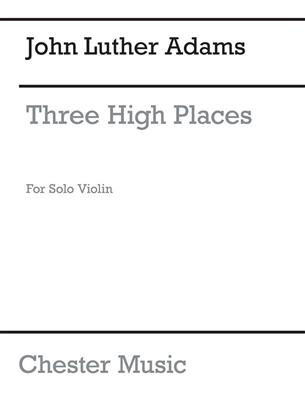 John Luther Adams: Three High Places: Solo pour Violons