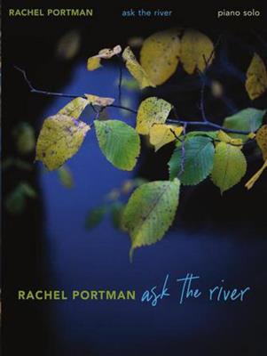 Rachel Portman: Ask the River: Solo de Piano