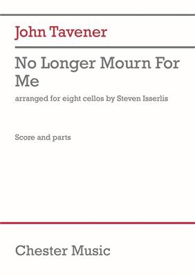 John Tavener: No longer mourn for me: (Arr. Isserlis): Violoncelles (Ensemble)