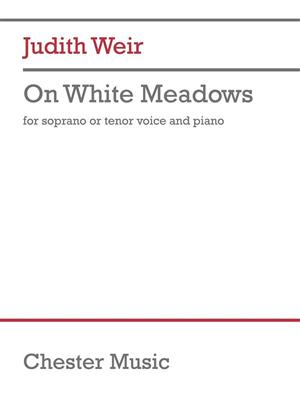 Judith Weir: On White Meadows (Soprano/Tenor): Chant et Piano