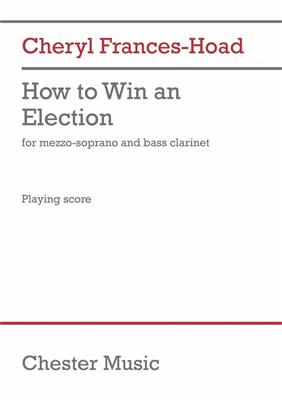 Cheryl Frances-Hoad: How to Win an Election: Chant et Autres Accomp.