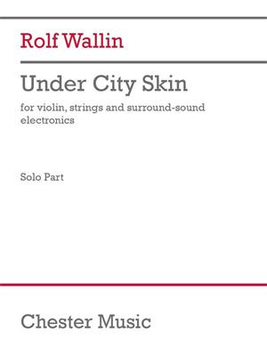 Rolf Wallin: Under City Skin - violin version: Cordes (Ensemble)