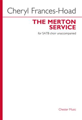 Cheryl Frances-Hoad: The Merton Service: Chœur Mixte et Accomp.