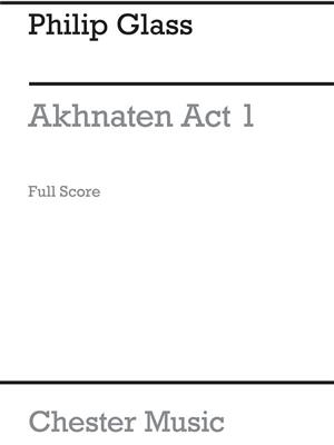 Philip Glass: Akhnaten Act 1-3: Chœur Mixte et Ensemble