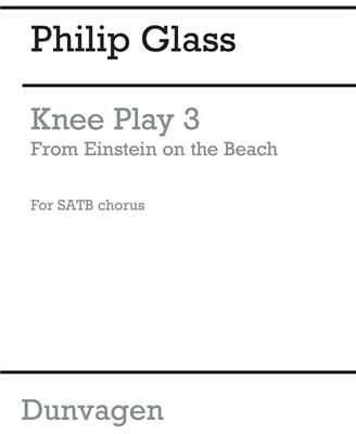 Philip Glass: Knee Play 3 (Einstein On The Beach): Chœur Mixte et Accomp.