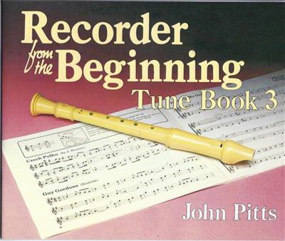 Recorder Tunes From The Beginning: Pupil's Book 3: Flûte à Bec Soprano