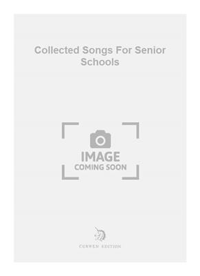 Collected Songs For Senior Schools: Chant et Piano
