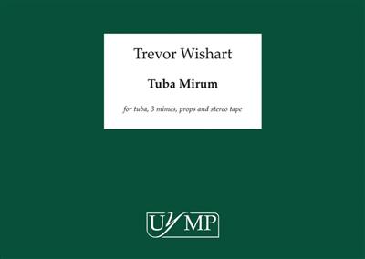 Trevor Wishart: Tuba Mirum: Tuba et Accomp.