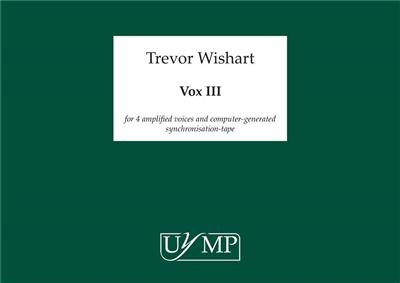 Trevor Wishart: Vox 3: Chœur Mixte et Accomp.
