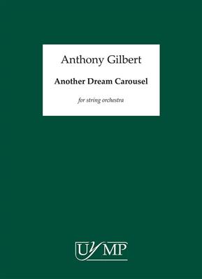 Anthony Gilbert: Another Dream Carousel: Orchestre à Cordes