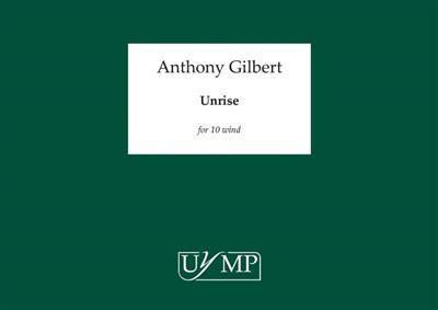 Anthony Gilbert: Unrise: Vents (Ensemble)