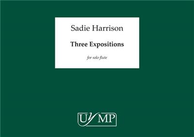Sadie Harrison: Three Expositions: Solo pour Flûte Traversière