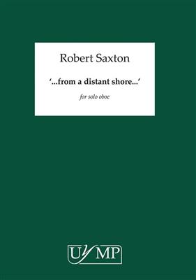 Robert Saxton: from a distant shore: Solo pour Hautbois