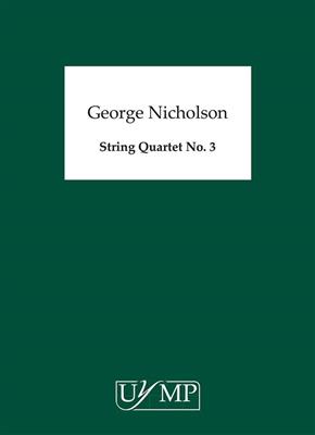 George Nicholson: String Quartet No. 3: Quatuor à Cordes