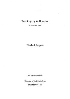 Elisabeth Lutyens: Two Songs by W.H. Auden: Chant et Piano