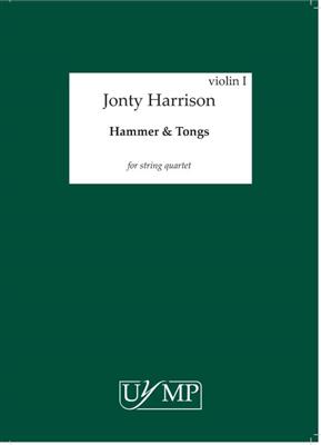 Jonty Harrison: Hammer & Tongs - Parts: Quatuor à Cordes