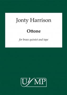 Jonty Harrison: Ottone: Ensemble de Cuivres