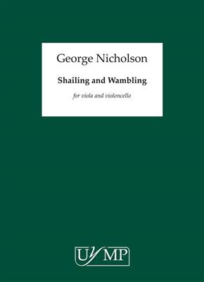 George Nicholson: Shailing and Wambling: Duo pour Cordes Mixte