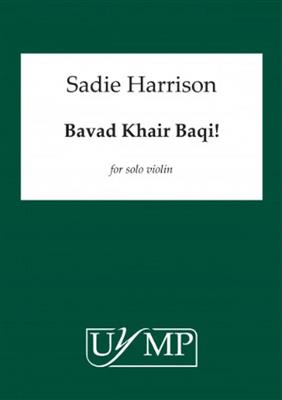 Sadie Harrison: Bavad Khair Baqi!: Solo pour Violons