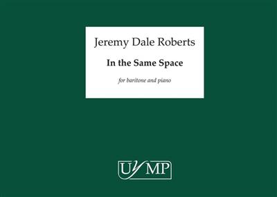 Jeremy Dale Roberts: In the Same Space -Nine Poems of Constantin Cavafy: Chant et Piano