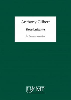 Anthony Gilbert: Rose Luisante: Solo pour Accordéon