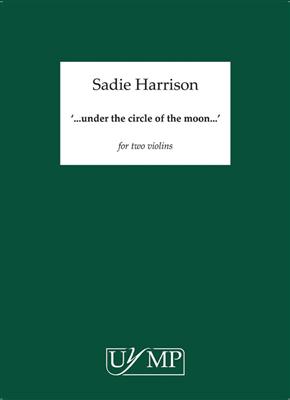 Sadie Harrison: Under The Circle Of The Moon: Duos pour Violons