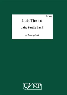 Luís Tinoco: The Fertile Land: Ensemble de Cuivres