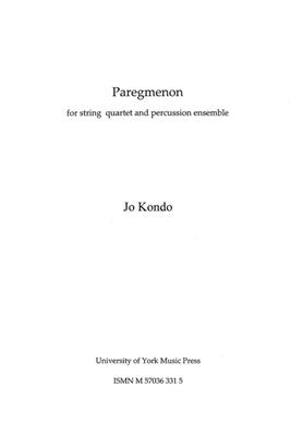 Jo Kondo: Paregmenon for String Quartet and Percussion: Quatuor à Cordes