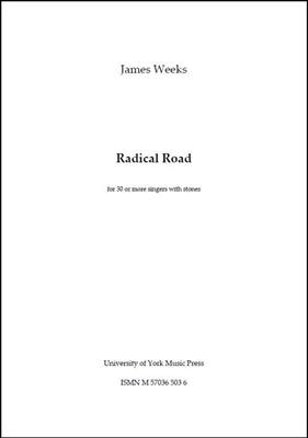 James Weeks: Radical Road: Chœur Mixte et Accomp.